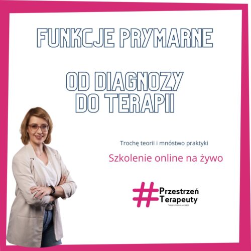 Funkcje prymarne – od diagnozy do terapii – nagranie szkolenia