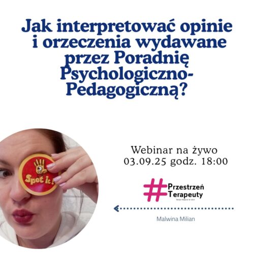 Jak interpretować opinie i orzeczenia wydawane przez Poradnię Psychologiczno-Pedagogiczną?