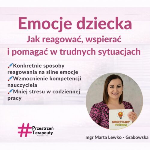Emocje dziecka – jak reagować, wspierać i pomagać w codziennych sytuacjach