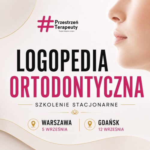 LOGOPEDIA ORTODONTYCZNA W PRAKTYCE WARSZAWA